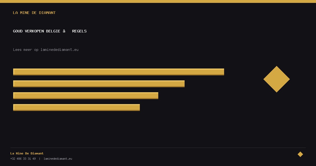 Goud Verkopen Belgie — Regels - Explained by La Mine De Diamant
