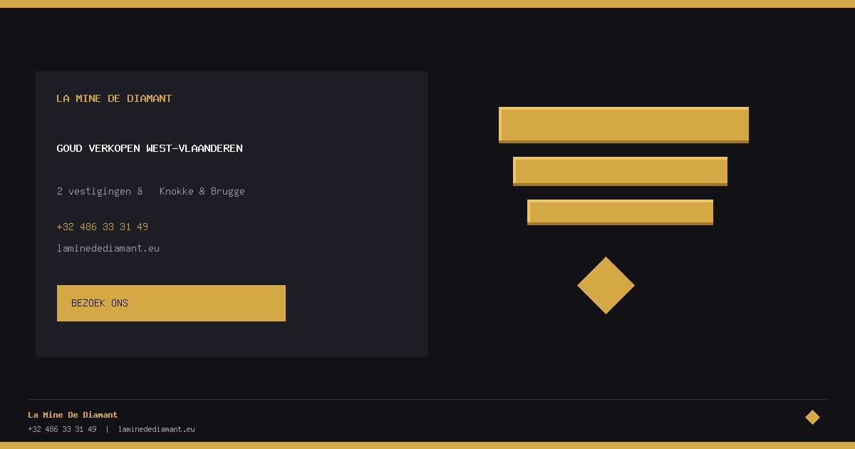 Goud Verkopen West-Vlaanderen — 2 vestigingen — Knokke & Brugge — La Mine De Diamant